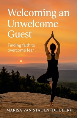 Welcoming an Unwelcome Guest by Staden, Marisa Van