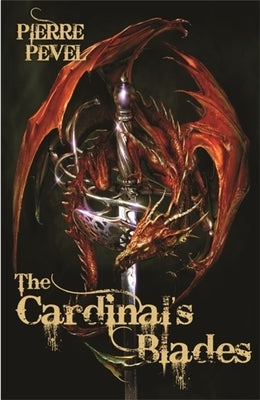 The Cardinal's Blade by Pevel, Pierre