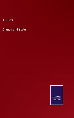 Church and State by Birks, T. R.