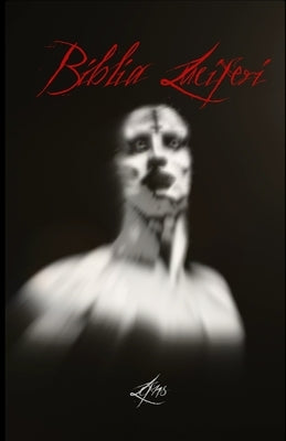 Biblia Luciferi: Luciferian Philosophy and Ritual Practice for the Left-Hand Path by Ns, Lcf