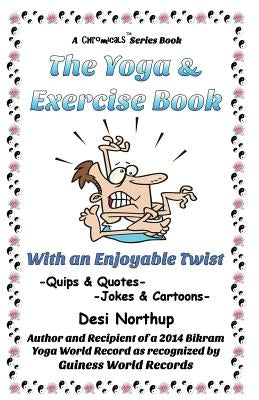 The Yoga & Exercise Book - With An Enjoyable Twist: Jokes & Cartoons in Black and White by Northup, Desi