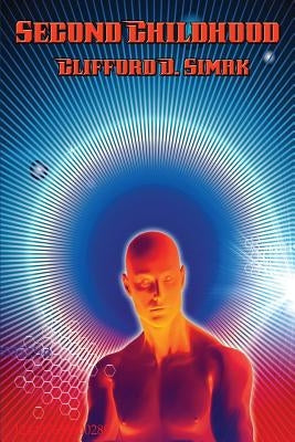 Second Childhood by Simak, Clifford D.