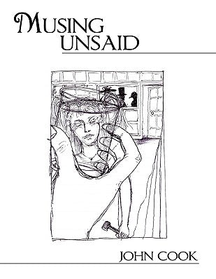Musing Unsaid by Cook, John