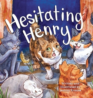 Hesitating Henry by Krause, Jeanna