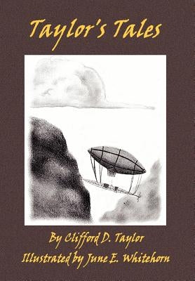 Taylor's Tales by Taylor, Clifford D.