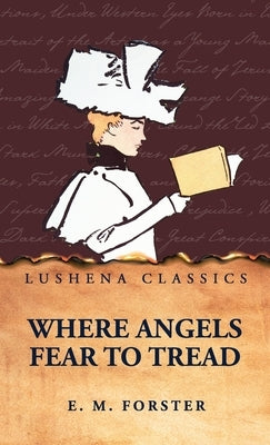 Where Angels Fear to Tread by E M Forster