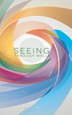 Seeing Through Walls by Sturgeon, Joseph C., II