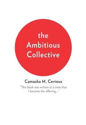 The Ambitious Collective by Cevieux, Camasha M.