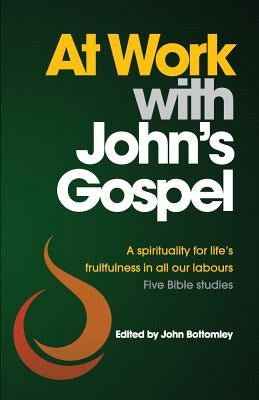 At Work with John's Gospel by Bottomley, John