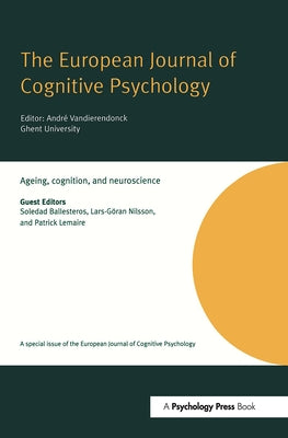 Ageing, Cognition, and Neuroscience: A Special Issue of the European Journal of Cognitive Psychology by Ballesteros, Soledad