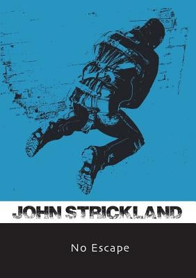 No Escape by Strickland, John
