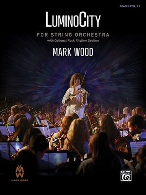 Luminocity: Conductor Score & Parts by Wood, Mark