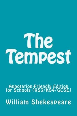 The Tempest: Annotation-Friendly Edition for Schools (KS3/KS4/GCSE) by Shekespeare, William