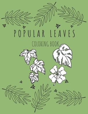 Popular Leaves Coloring Book: Nature Educational Book to Help Recognize Plant and Trees for Kids by Cloud, Pinky