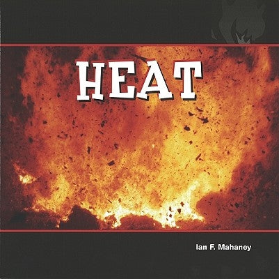 Heat by Mahaney, Ian F.