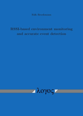 Rssi-Based Environment Monitoring and Accurate Event Detection by Brockmann, Falk