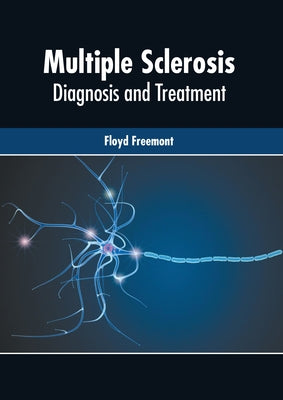 Multiple Sclerosis: Diagnosis and Treatment by Freemont, Floyd