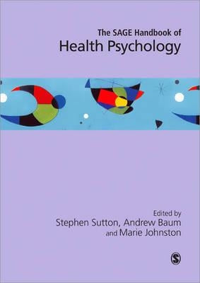 The SAGE Handbook of Health Psychology by Sutton, Stephen R.