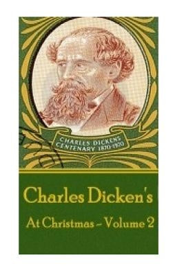 Charles Dickens - At Christmas - Volume 2 by Dickens, Charles