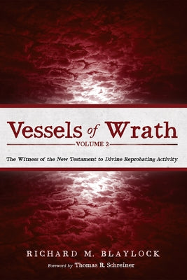 Vessels of Wrath, Volume 2 by Blaylock, Richard M.