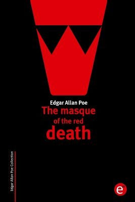 The masque of the red death by Poe, Edgar Allan