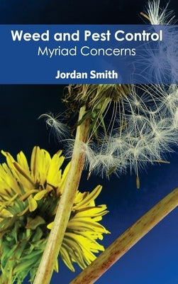 Weed and Pest Control: Myriad Concerns by Smith, Jordan