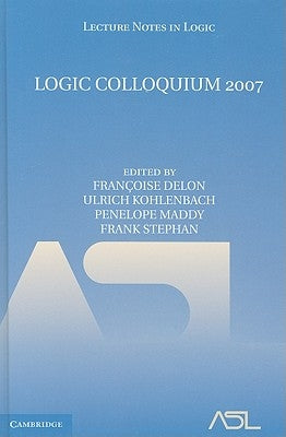 Logic Colloquium 2007 by Delon, Francoise