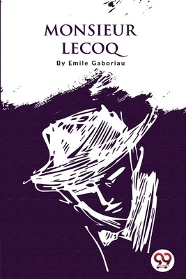 Monsieur Lecoq by Gaboriau, Emile