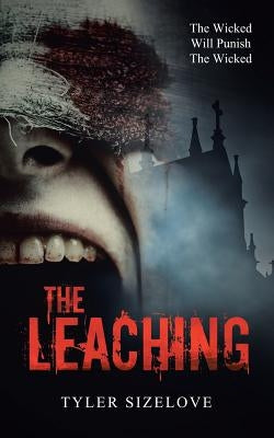 The Leaching by Sizelove, Tyler