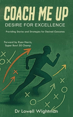 Coach Me Up, Desire for Excellence by Wightman, Lowell