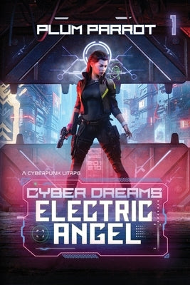 Electric Angel: A Cyberpunk LitRPG by Parrot, Plum