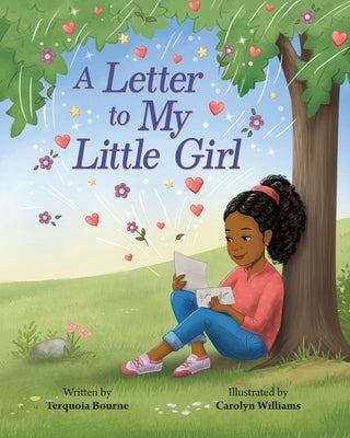 A Letter to My Little Girl by Bourne, Terquoia