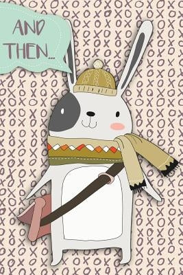 And Then...: Adventures of a Rabbit School Boy a What Happens Next Comic Activity Book for Artists by Dojinshi, Bokkaku
