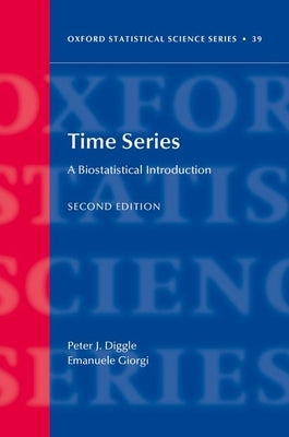 Time Series: A Biostatistical Introduction by Diggle, Peter