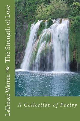 The Strength of Love by Warren, Latreace C.