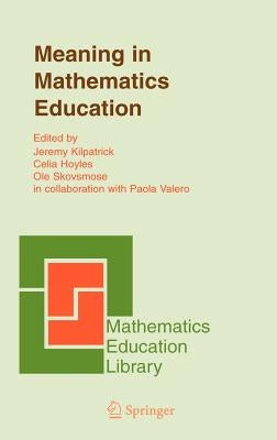 Meaning in Mathematics Education by Kilpatrick, Jeremy