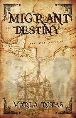 Migrant Destiny by Rodas, Marla