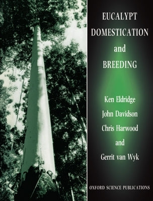Eucalypt Domestication and Breeding by Eldridge, Ken G.