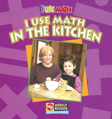 I Use Math in the Kitchen by Mattern, Joanne