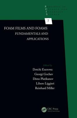 Foam Films and Foams: Fundamentals and Applications by Exerowa, Dotchi