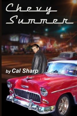 Chevy Summer: The Mystery of the '55 Chevy by Sharp, Cal