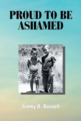 Proud to Be Ashamed by Russell, Jimmy D.