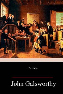 Justice by Galsworthy, John
