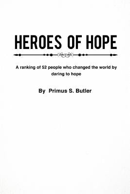 Heroes of Hope by Butler, Primus S.