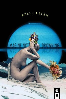 Imagine Not Drowning by Allen, Kelli