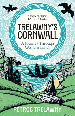 Trelawny's Cornwall by Trelawny, Petroc