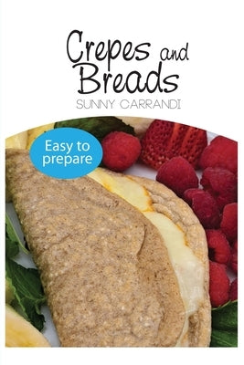 Crepes and Breads by Carrandi, Sunny