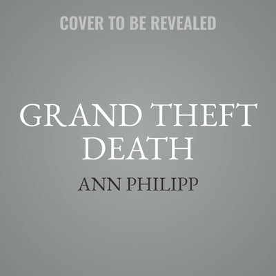 Grand Theft Death by Philipp, Ann