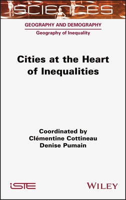 Cities at the Heart of Inequalities by Pumain, Denise