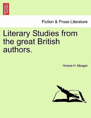 Literary Studies from the Great British Authors. by Morgan, Horace H.